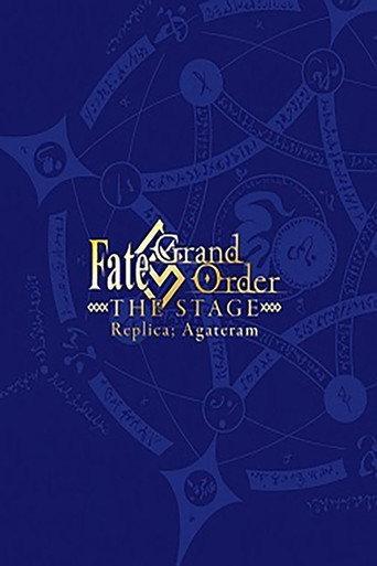Fate/Grand Order THE STAGE: Replica; Agateram (2018) poster