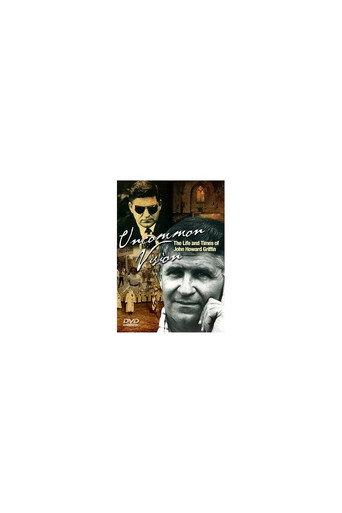 Uncommon Vision: The Life and Times of John Howard Griffin () poster