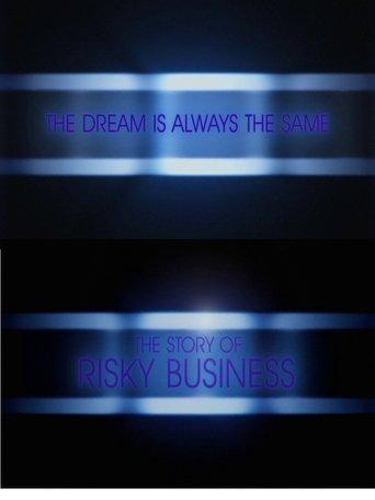 The Dream Is Always the Same: The Story of Risky Business (2008) poster