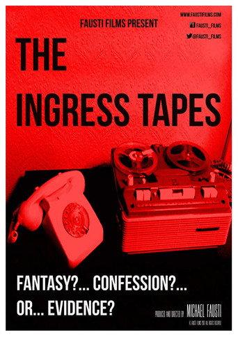 The Ingress Tapes (2017) poster