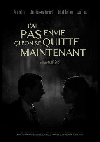 J’ai pas envie qu’on se quitte maintenant () poster