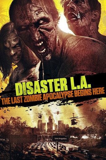 Disaster L.A.: The Last Zombie Apocalypse Begins Here (2014) poster