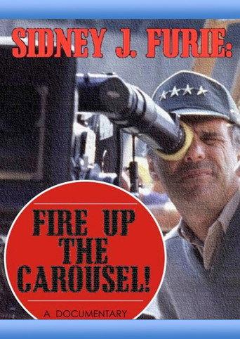 Sidney J. Furie: Fire Up the Carousel! () poster