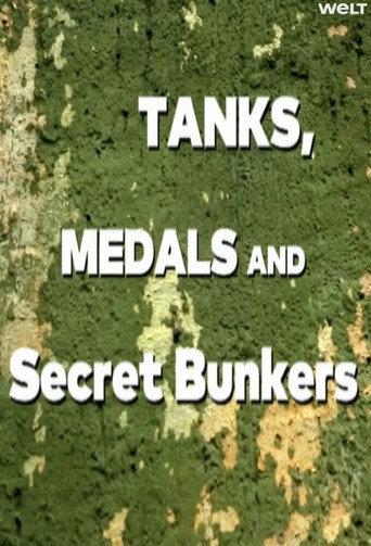 Tanks, Medals & Secret Bunkers - The Fascination of Historic Military Technology (2017) poster