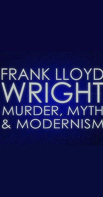 Frank Lloyd Wright: Murder, Myth and Modernism (2005) poster