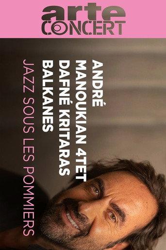André Manoukian 4tet, Balkanes and Dafné Kritharas - Jazz sous les Pommiers 2024 (2024) poster
