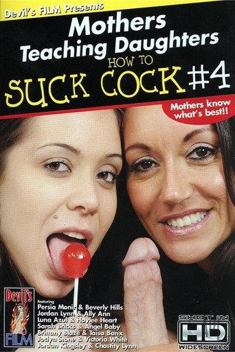 Mothers Teaching Daughters How To Suck Cock 4 (2010) poster