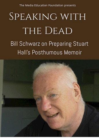 Speaking with the Dead: Bill Schwarz on Preparing Stuart Hall’s Posthumous Memoir (2018) poster