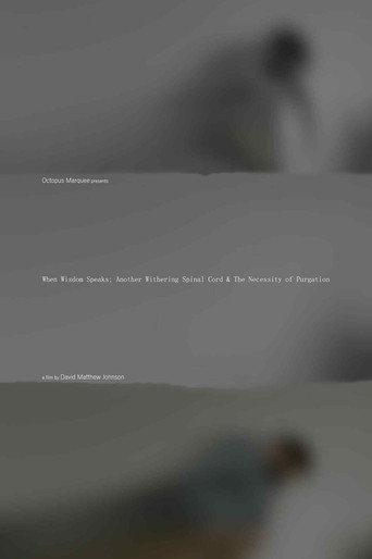 When Wisdom Speaks; Another Withering Spinal Cord & The Necessity of Purgation (2025) poster