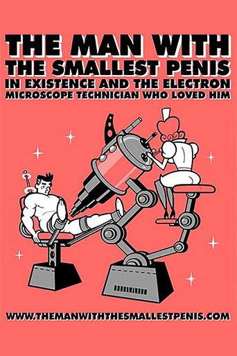 The Man with the Smallest Penis in Existence and the Electron Microscope Technician Who Loved Him (2003) poster