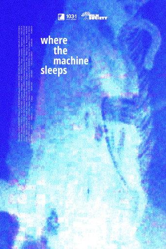 Where the Machine Sleeps () poster