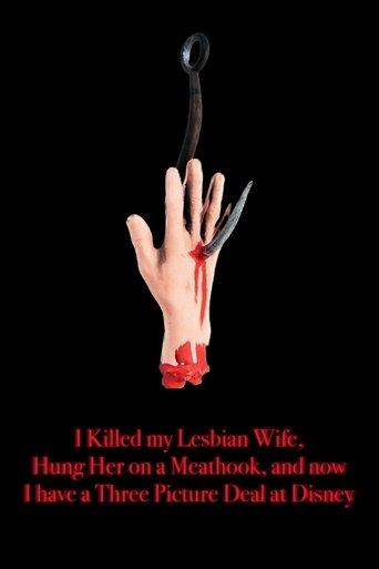 I Killed My Lesbian Wife, Hung Her on a Meat Hook, and Now I Have a Three-Picture Deal at Disney (1993) poster