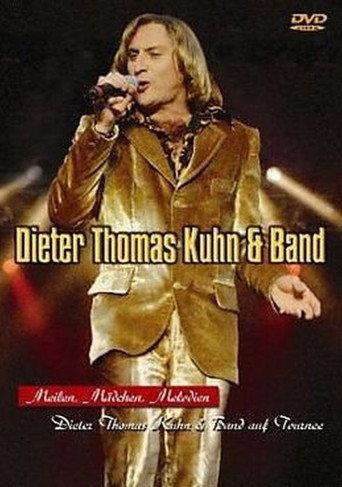 Dieter Thomas Kuhn & Band - Meilen, Mädchen, Melodien () poster