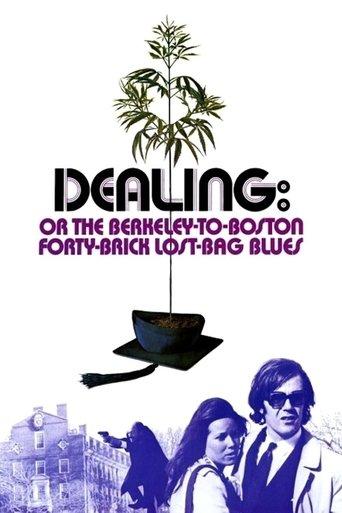Dealing: Or the Berkeley-to-Boston Forty-Brick Lost-Bag Blues (1972) poster