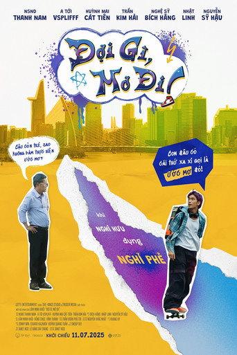 What Are You Waiting For? Go For It (2025) poster