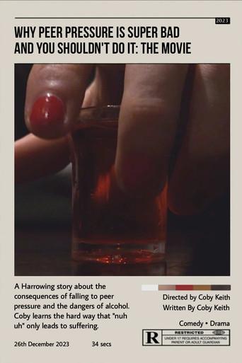 Why Peer Pressure is Super Bad and you Shouldn't do it: The Movie (2023) poster