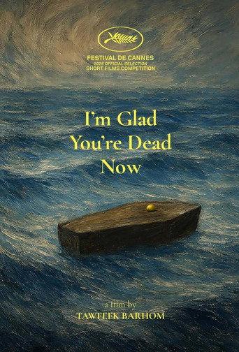 I’m Glad You’re Dead Now (2025) poster