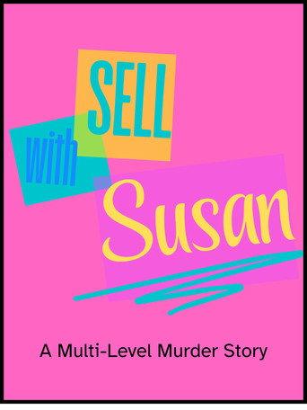 Sell With Susan: A Multi-Level Murder Story () poster