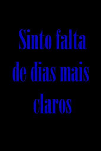 Sinto falta de dias mais claros () poster