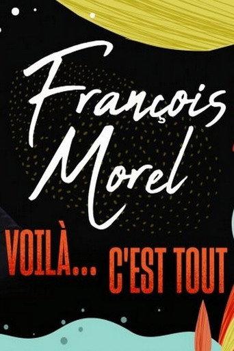 François Morel : voilà... c'est tout (2019) poster