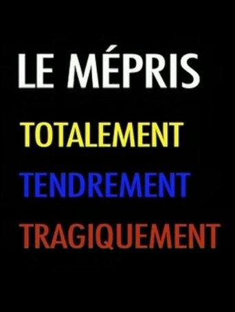 Le Mépris - Totalement Tendrement Tragiquement (2007) poster