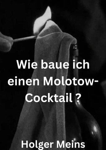 Wie baue ich einen Molotow-Cocktail ? (1968) poster