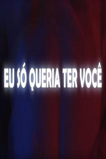 Eu Só Queria Ter Você (2022) poster