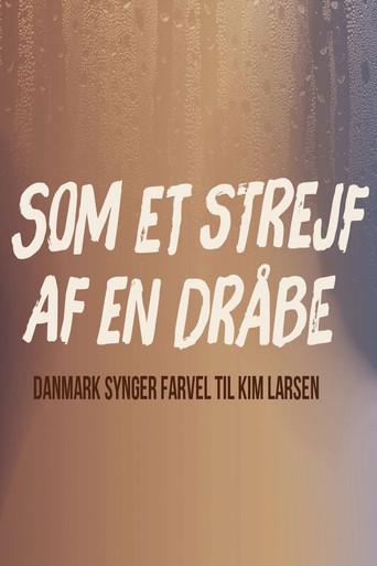 Like The Trace of a Drop - Denmark Sings Farewell to Kim Larsen (2018) poster