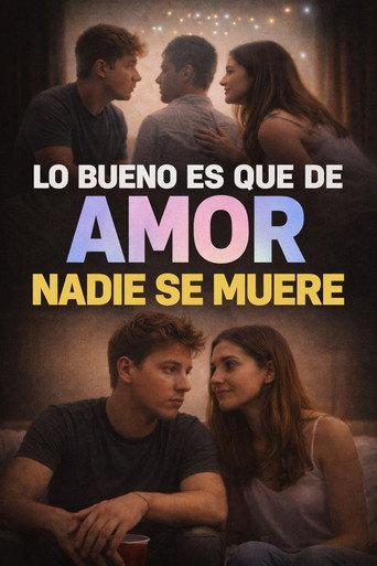 Lo bueno es que de amor nadie se muere () poster