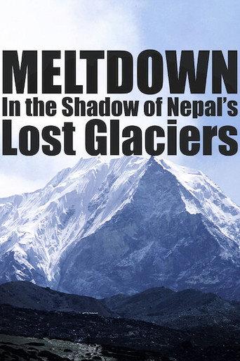 Meltdown: In the Shadow of Nepal’s Lost Glaciers (2006) poster