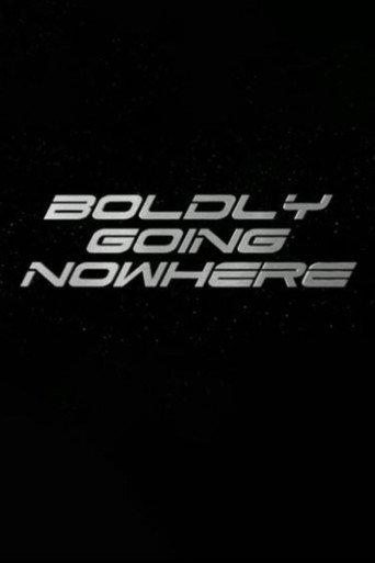 Boldly Going Nowhere (2008) poster