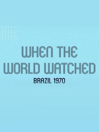 When the World Watched: Brazil 1970 (2021) poster