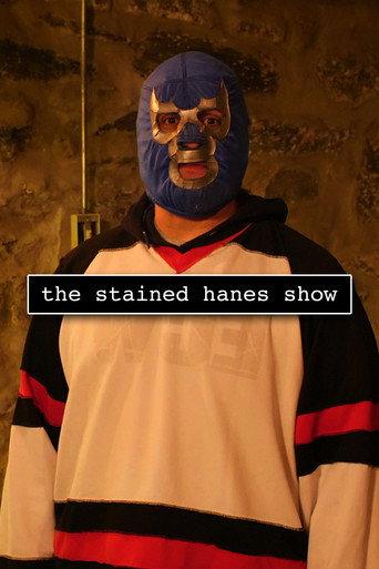 The Stained Hanes Show () poster
