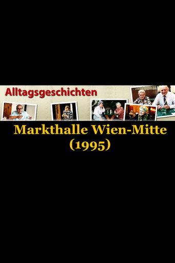 Alltagsgeschichte – Markthalle: Wien-Mitte (1995) poster