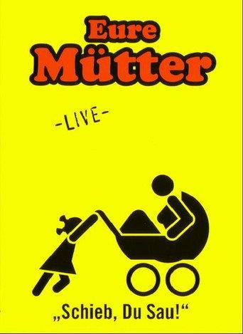 Eure Mütter - Schieb du Sau (2005) poster