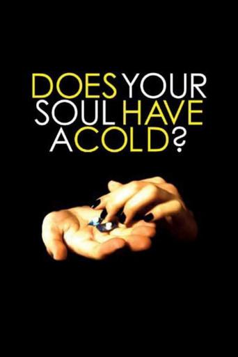 Does Your Soul Have a Cold? (2007) poster