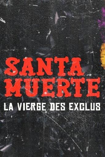 Santa Muerte, la Vierge des exclus (2017) poster