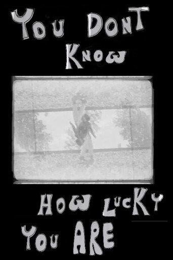 YOU DON'T KNOW HOW LUCKY YOU ARE (2026) poster