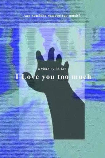 I Love You Too Much () poster