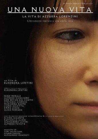 Una nuova vita - La vita di Azzurra Lorenzini () poster