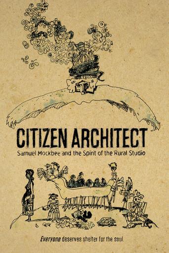 Citizen Architect: Samuel Mockbee and the Spirit of the Rural Studio (2010) poster