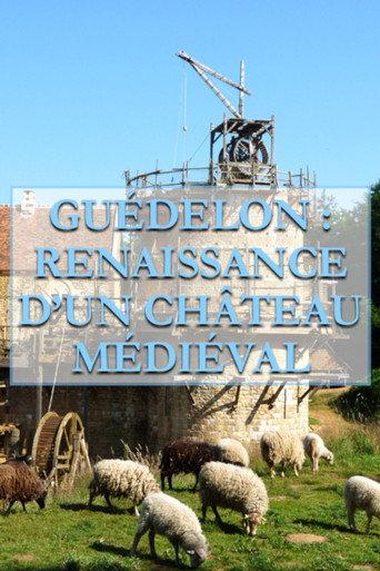 Guédelon, Renaissance d'un château médiéval (2015) poster
