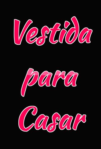 Vestida Para Casar (2012) poster