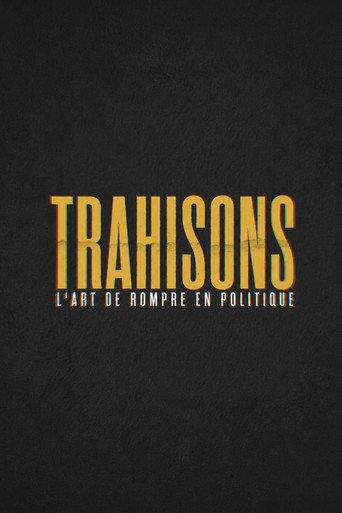 Trahisons, l'art de rompre en politique (2026) poster