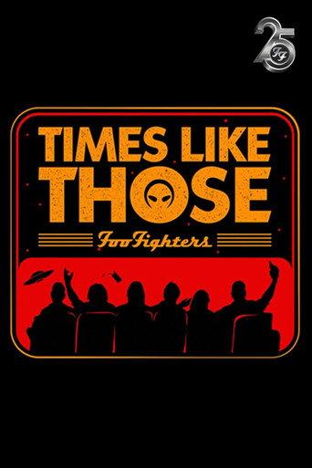 Times Like Those: Foo Fighters 25th Anniversary (2020) poster
