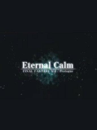 Final Fantasy X: Eternal Calm () poster
