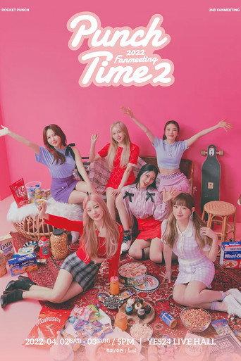 Rocket Punch - 2nd Fanmeeting 'Punch Time2' (2022) poster