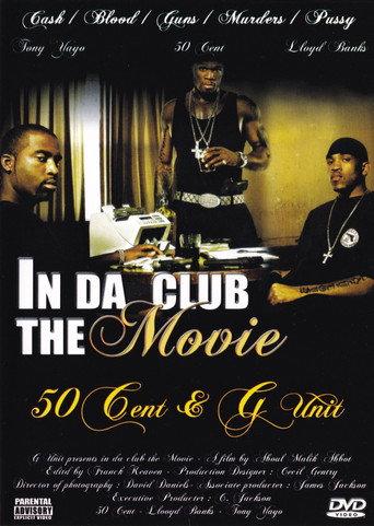 50 Cent & G-Unit | In Da Club: The Movie (2003) poster