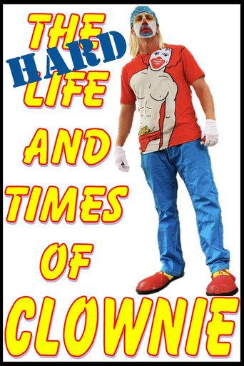 The HARD Life and Times of Clownie Volume 1 (2023) poster