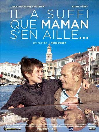 Il a suffi que maman s'en aille… (2007) poster